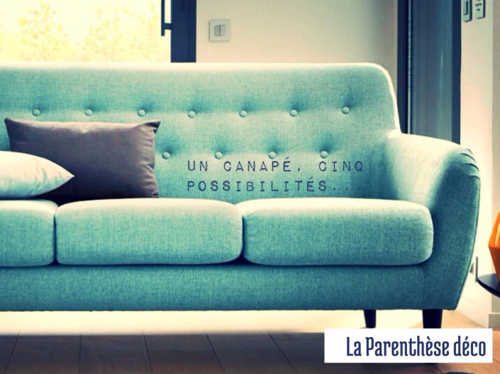 Un canapé, 5 possibilités
